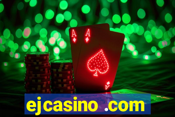 ejcasino .com